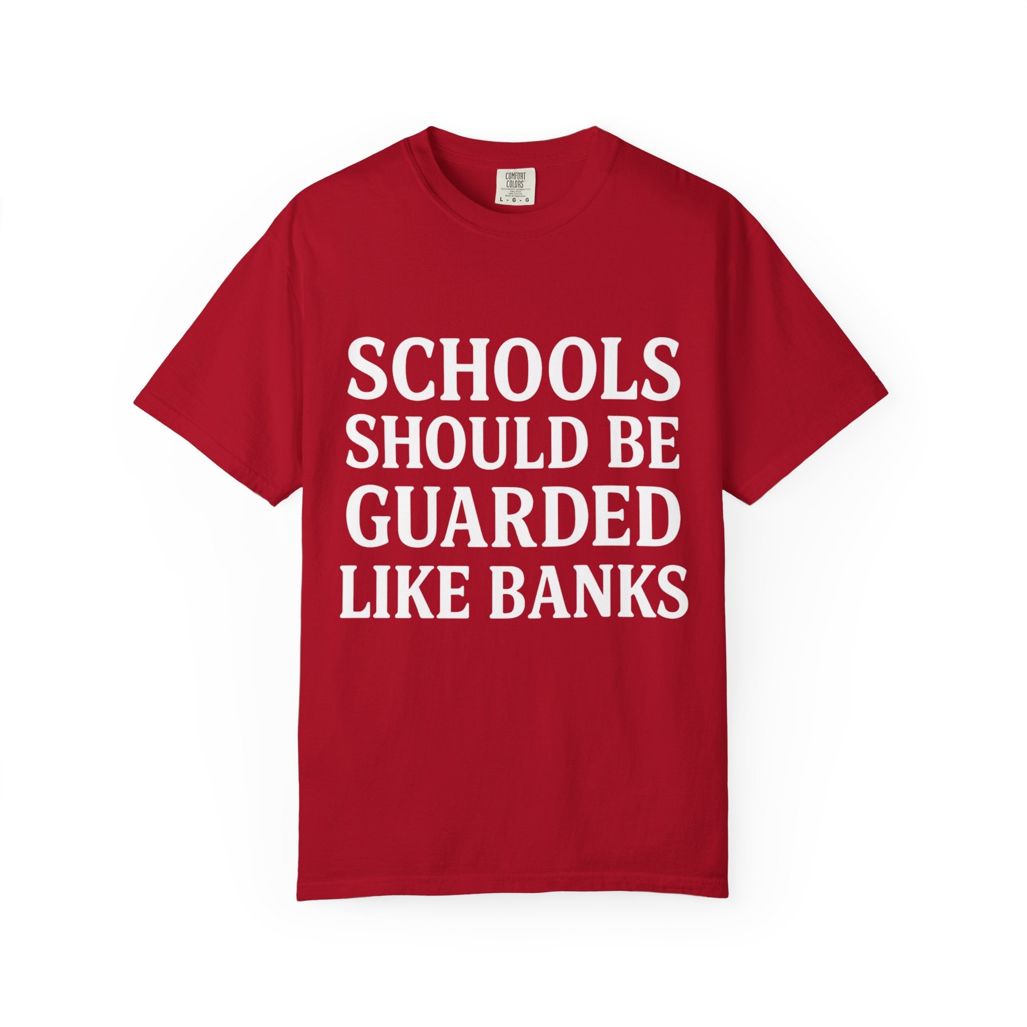 Schools Should Be Guarded Like Banks T-Shirt | Bold Statement Tee