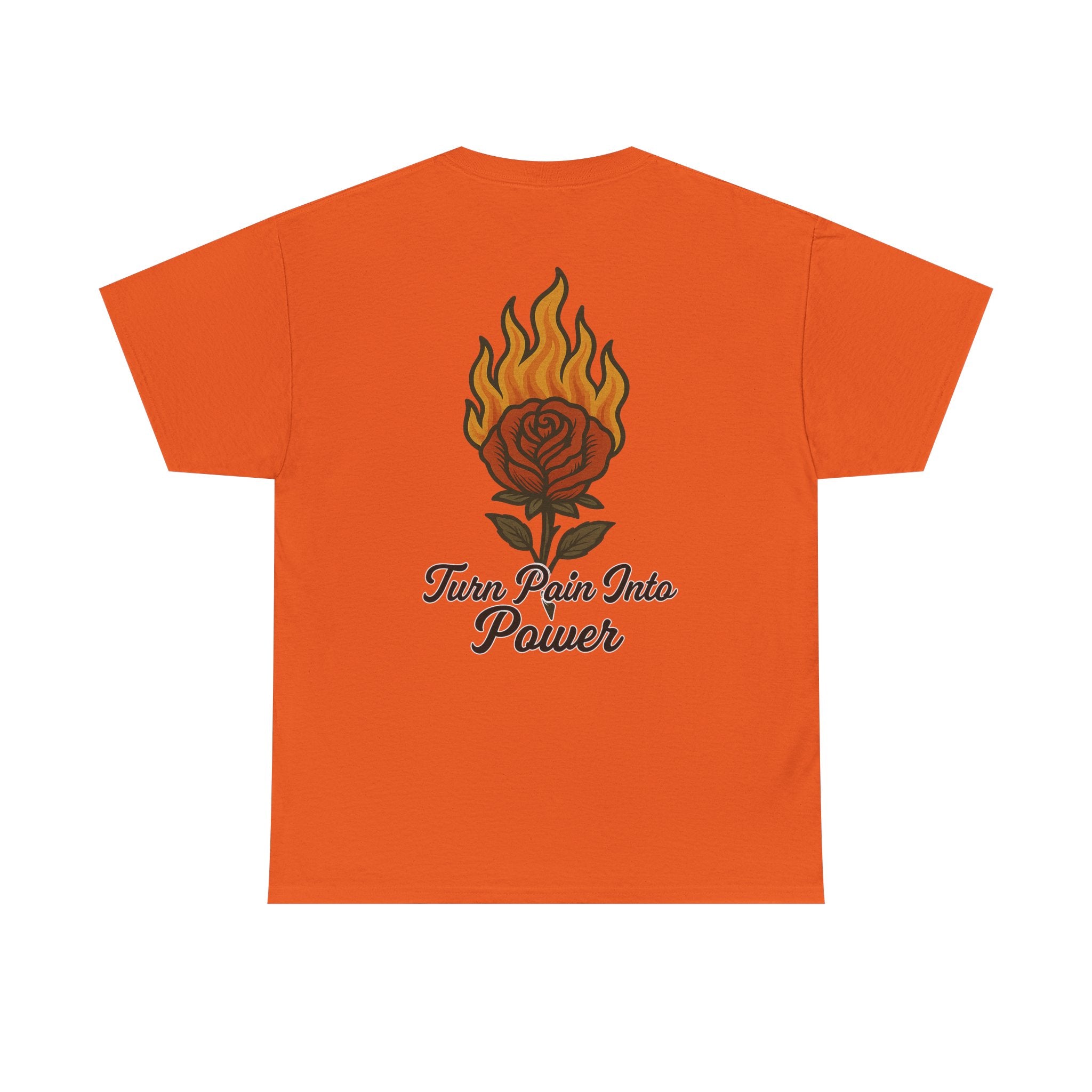 Turn Pain Into Power T-Shirt – Burning Rose Graphic Tee for Strength & Transformation