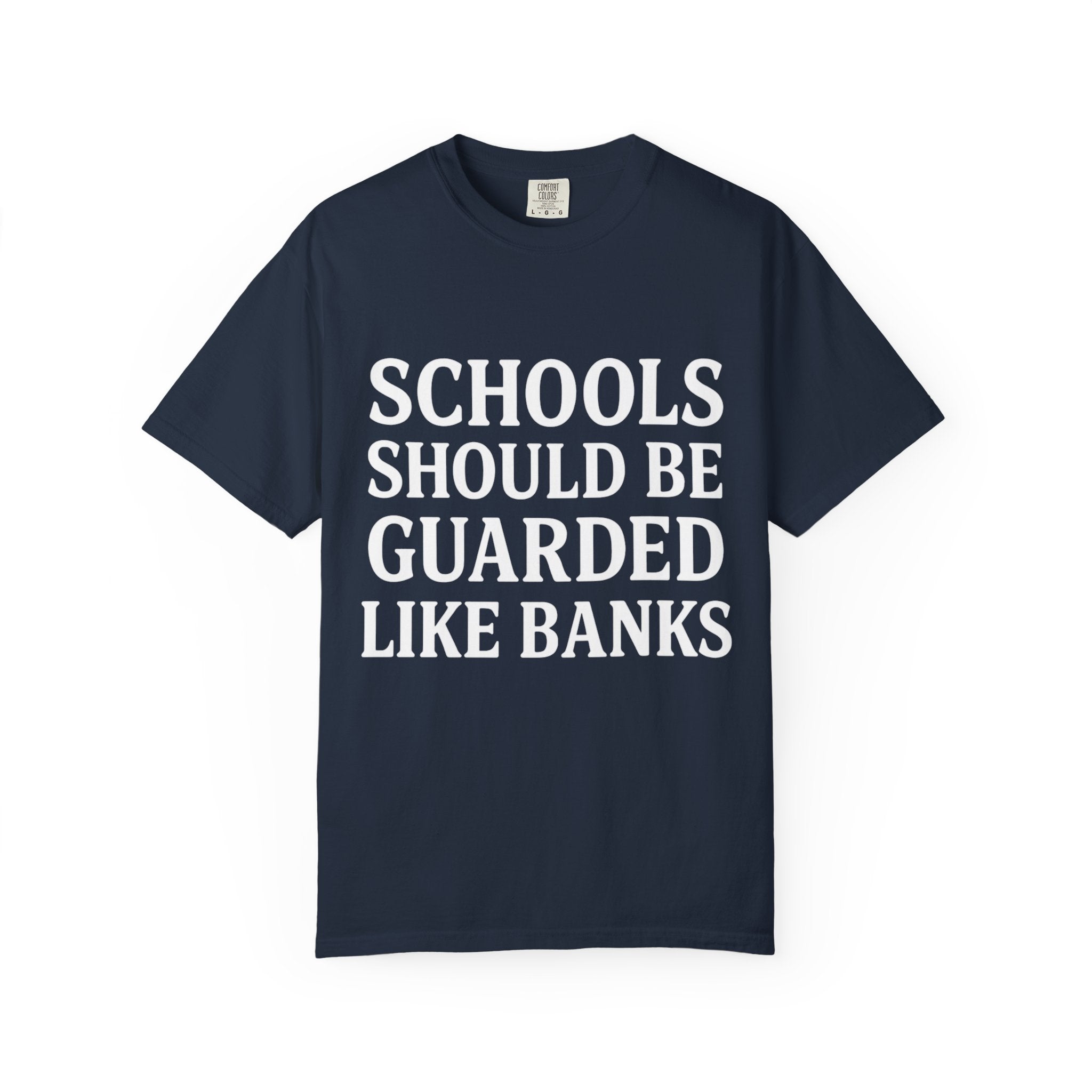 Schools Should Be Guarded Like Banks T-Shirt | Bold Statement Tee