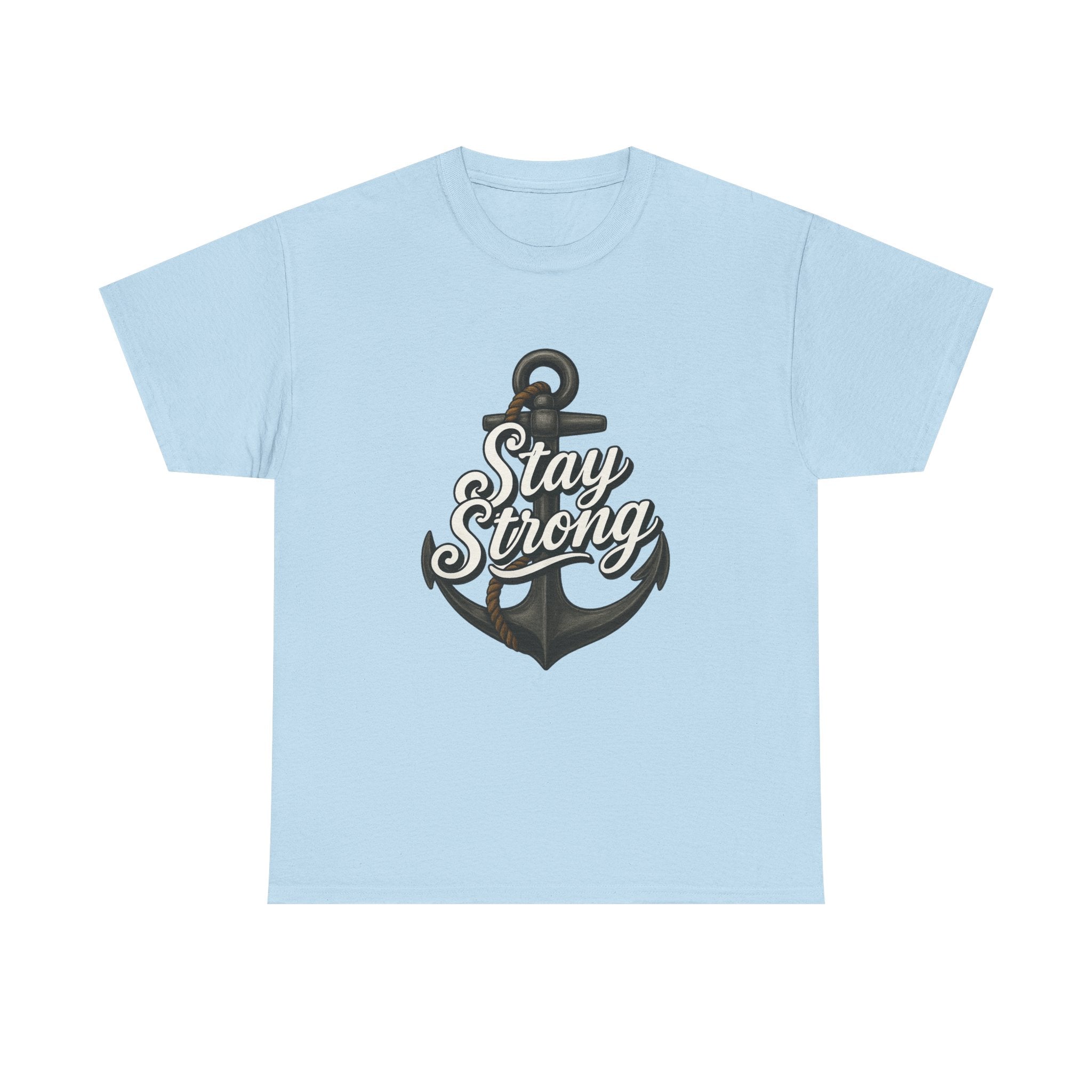 Stay Strong Anchor T-Shirt – Inspirational Nautical Design
