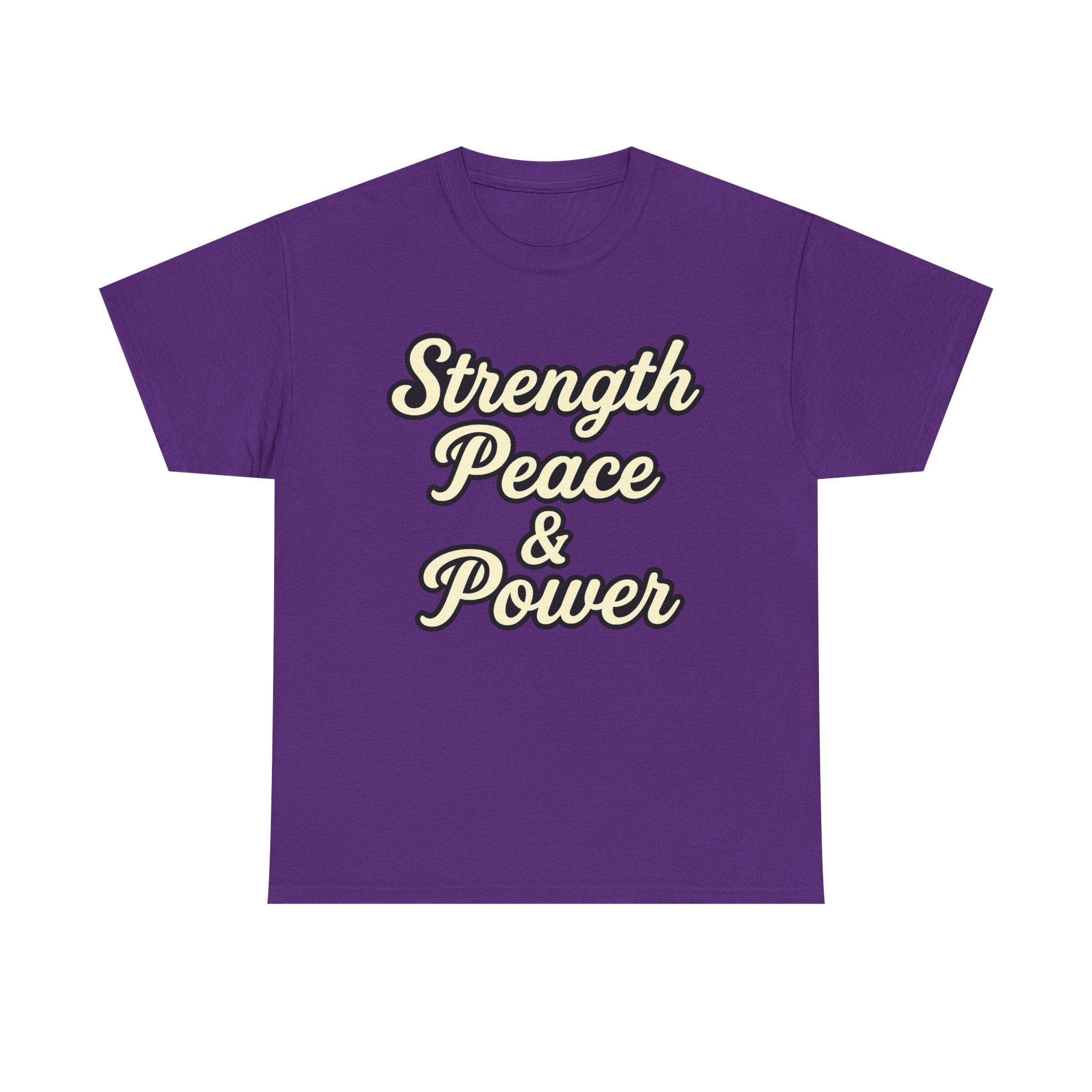 Strength, Peace & Power – Bold Script Motivational T-Shirt