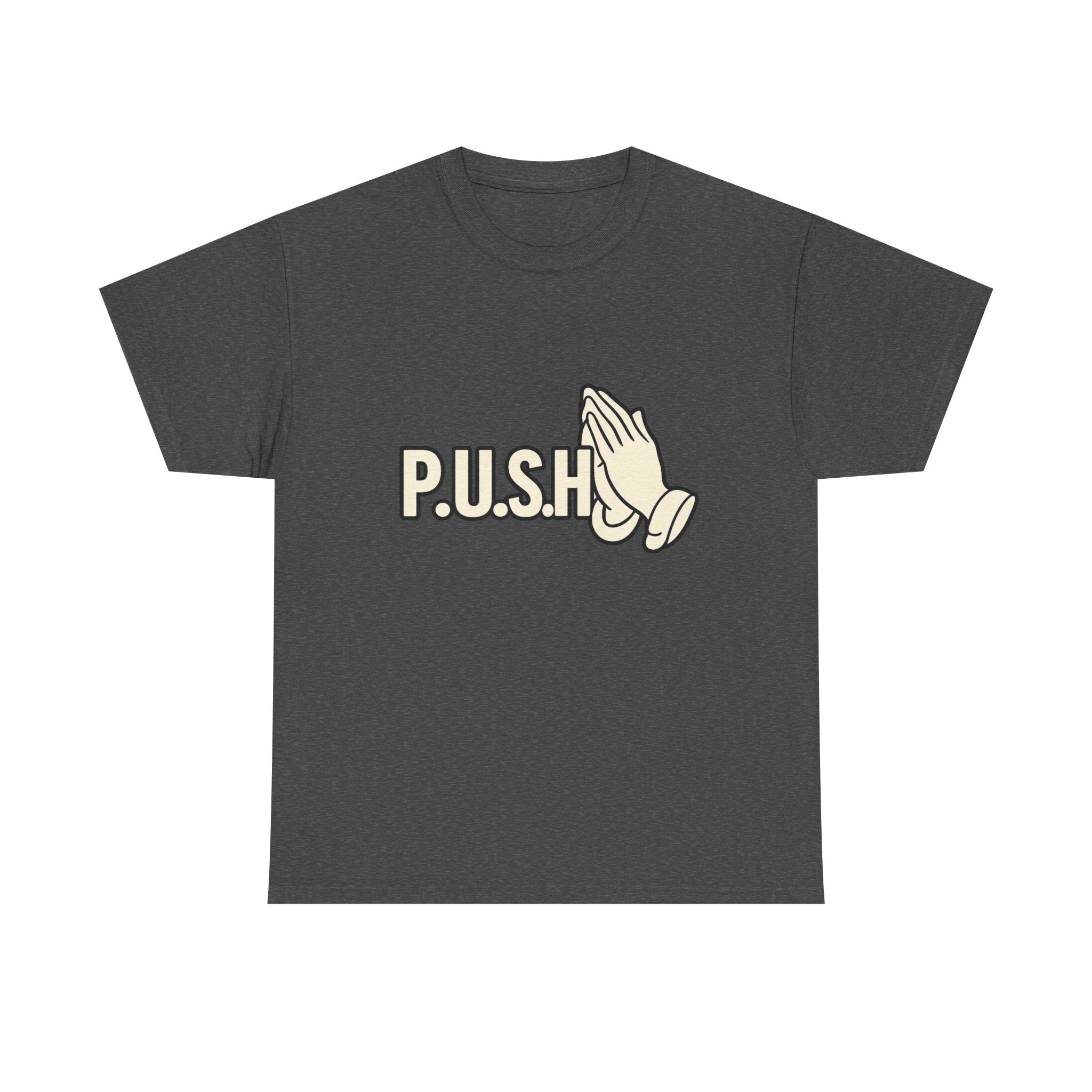 P.U.S.H – Pray Until Something Happens Faith-Inspired T-Shirt